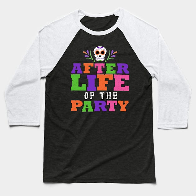 Afterlife Of The Party Baseball T-Shirt by onarolltees